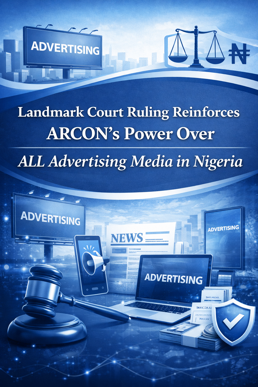 Landmark Court Ruling Reinforces ARCON's Power Over ALL Advertising Media in Nigeria